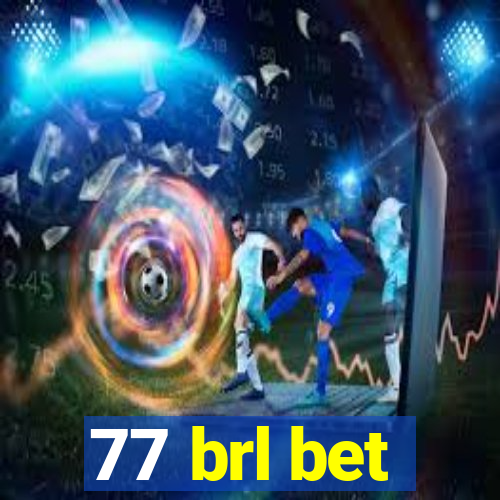 77 brl bet